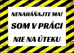 Vtipná tabuľka Nenaháňajte ma!